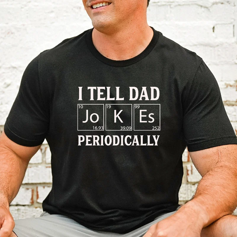 I Tell Dad Jokes Periodically Shirt, Funny Father's Day Gift, Gift for Husband, Dad Joke Tshirt