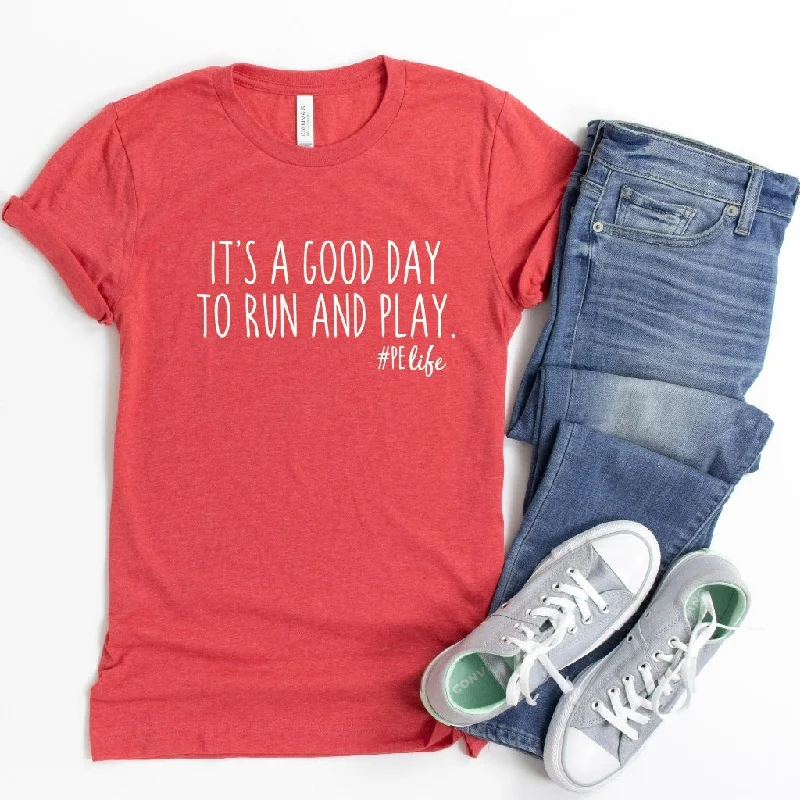 PE / Physical Education / Gym Teacher Shirt, It's a Good Day to Run and Play, Teacher Gift