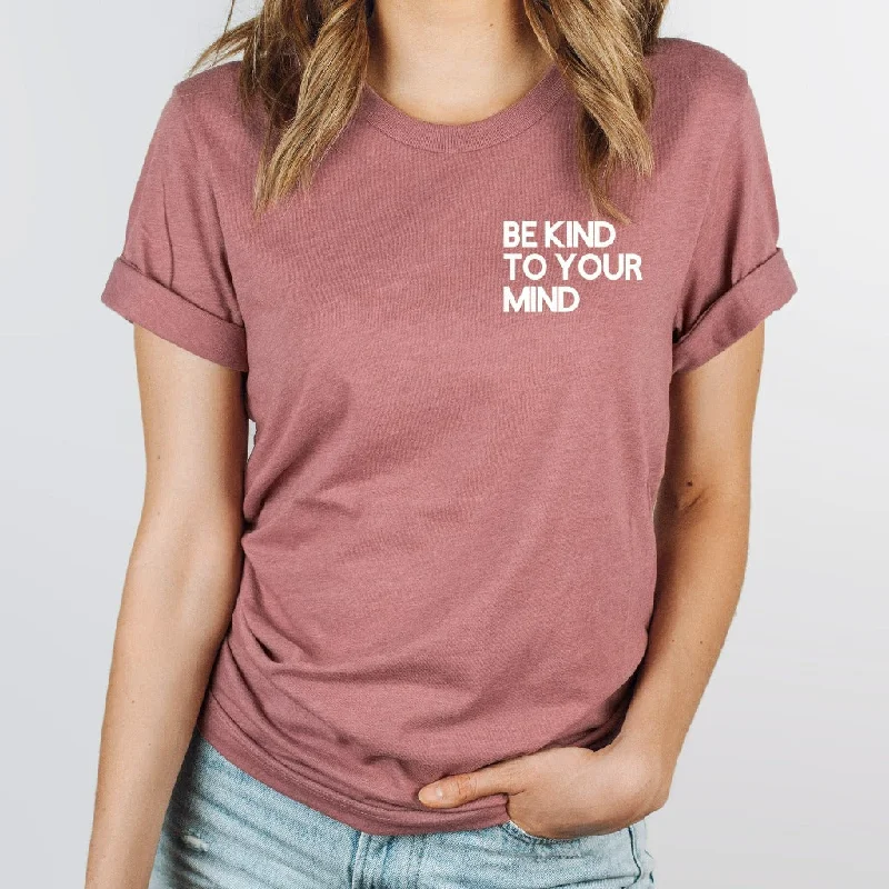 Be Kind to Your Mind Shirt, Mental Health Awareness Graphic Tee, Gift for Therapist, Psychologist