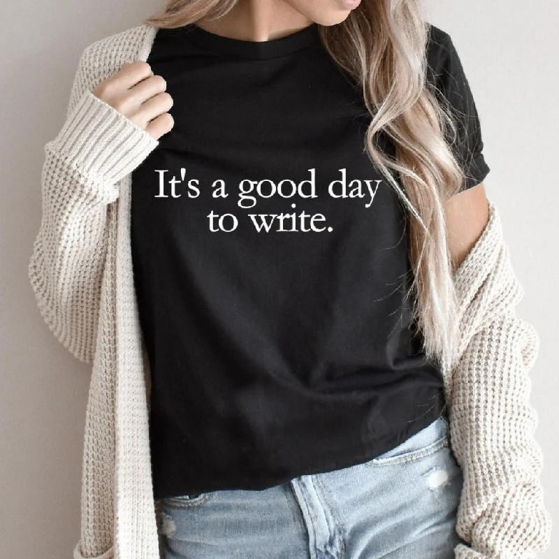 It's a Good Day to Write Shirt, Writer's Shirt, Writer Gift, Graphic Tee, Author Journalist Reporter Poet