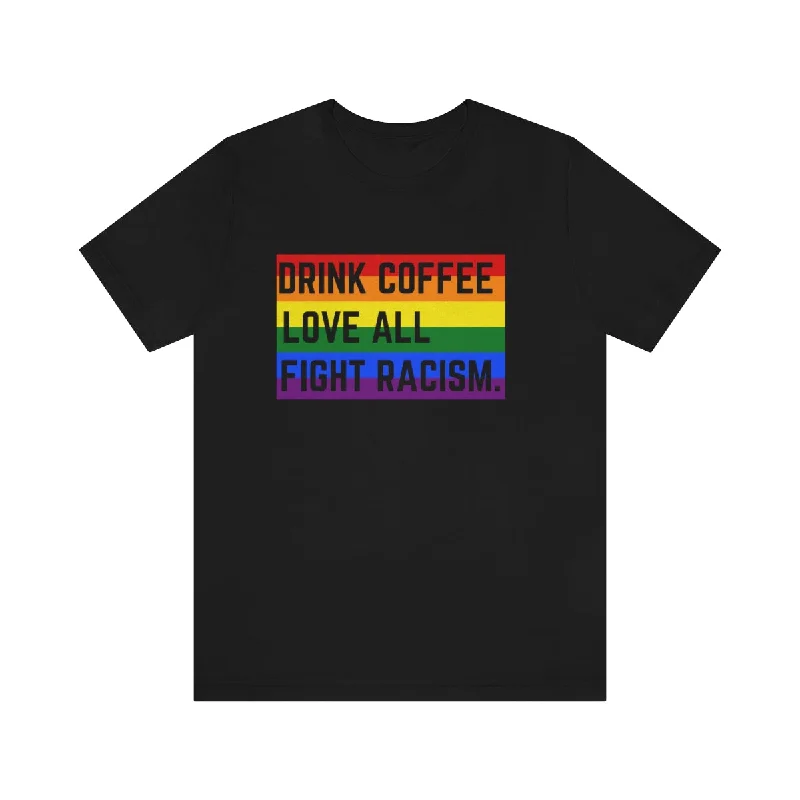 Drink Coffee Love All Unisex Premium T-Shirt